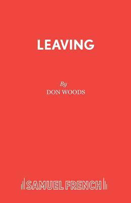 Leaving: A Play 057313264X Book Cover