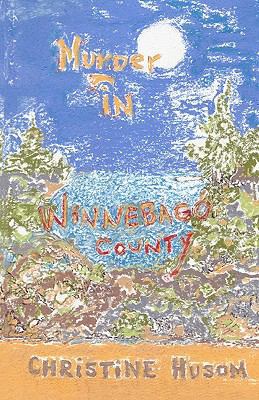 Murder In Winnebago County 1935171054 Book Cover