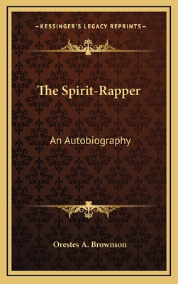 The Spirit-Rapper: An Autobiography 1163414611 Book Cover