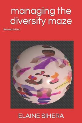 Managing the Diversity Maze: Revised Edition 1720027129 Book Cover