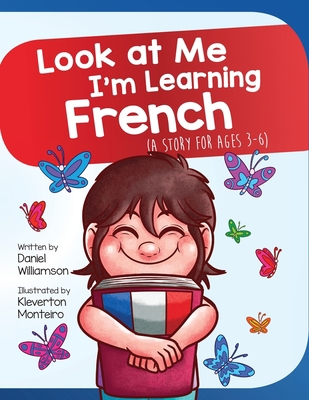 Look At Me I'm Learning French: A Story For Age... 1916256317 Book Cover