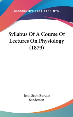 Syllabus of a Course of Lectures on Physiology ... 1104546531 Book Cover