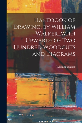 Handbook of Drawing, by William Walker...with U... 101854335X Book Cover