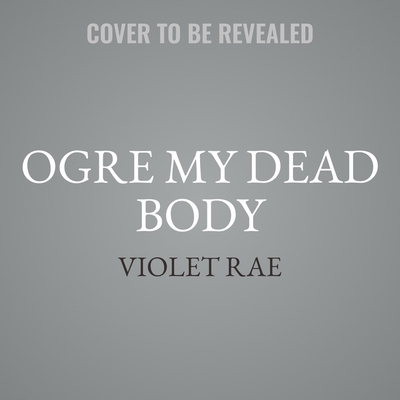 Ogre My Dead Body            Book Cover