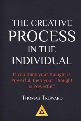 Thomas Troward - The Creative Process in the In... 1542701309 Book Cover