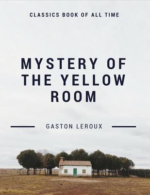 Mystery of the Yellow Room 1548208701 Book Cover