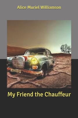 My Friend the Chauffeur B085RRGL75 Book Cover