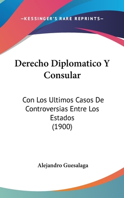 Derecho Diplomatico Y Consular: Con Los Ultimos... [Spanish] 1161318518 Book Cover