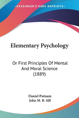 Elementary Psychology: Or First Principles Of M... 1436831938 Book Cover