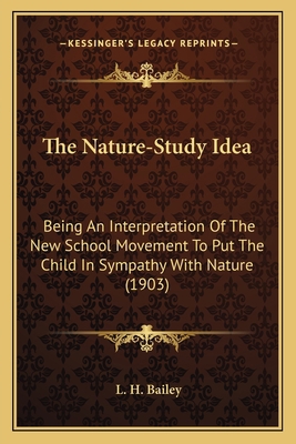 The Nature-Study Idea: Being An Interpretation ... 1163936413 Book Cover