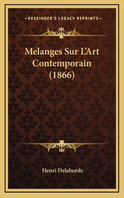Melanges Sur L'Art Contemporain (1866) [French] 1166879879 Book Cover