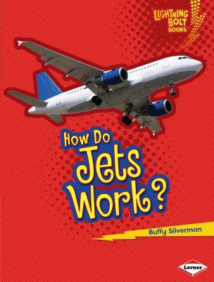 How Do Jets Work? 0761389679 Book Cover