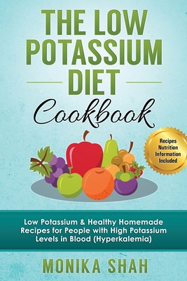 Low Potassium Diet Cookbook: 85 Low Potassium &... 1522786015 Book Cover
