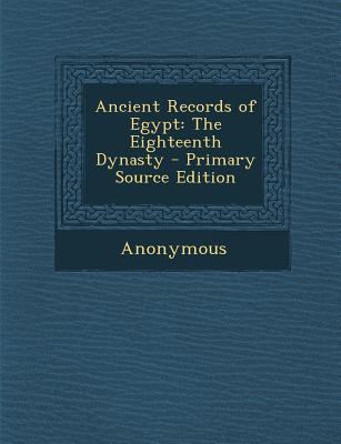 Ancient Records of Egypt: The Eighteenth Dynasty 1294008277 Book Cover