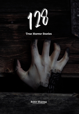 128 True Horror Stories: Scary Stories to Tell ... B0B2TVHT2C Book Cover