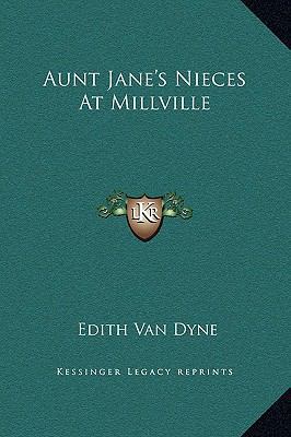 Aunt Jane's Nieces At Millville 1169268315 Book Cover