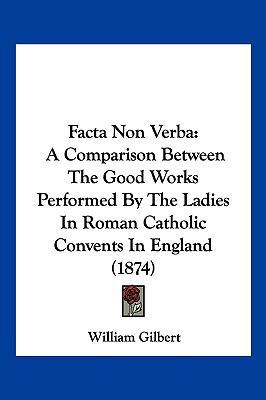 Facta Non Verba: A Comparison Between The Good ... 1161170472 Book Cover