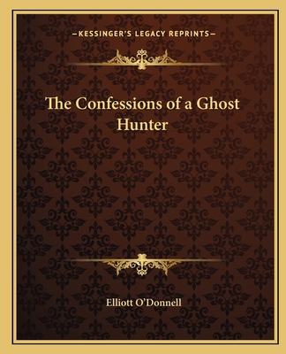 The Confessions of a Ghost Hunter 1162623055 Book Cover