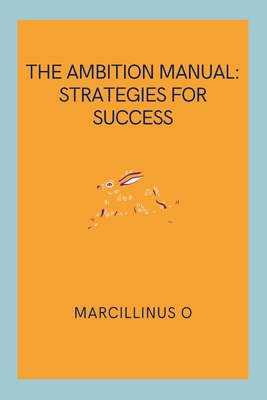 The Ambition Manual: Strategies for Success 9811930457 Book Cover