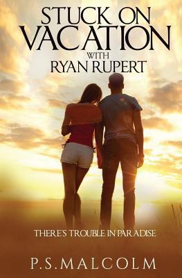 Stuck On Vacation With Ryan Rupert 0995427224 Book Cover