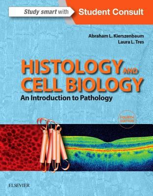 Histology and Cell Biology: An Introduction to ... 0323313302 Book Cover