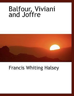 Balfour, Viviani and Joffre [Large Print] 1116774917 Book Cover