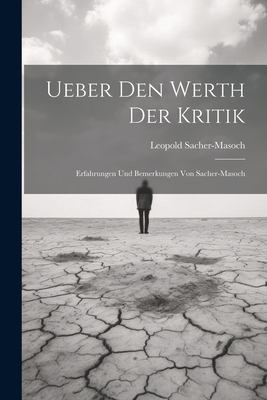 Ueber Den Werth Der Kritik: Erfahrungen Und Bem... [German] 1022513672 Book Cover