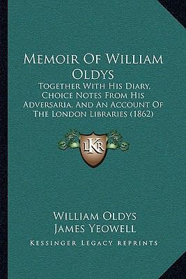 Memoir Of William Oldys: Together With His Diar... 1165265931 Book Cover