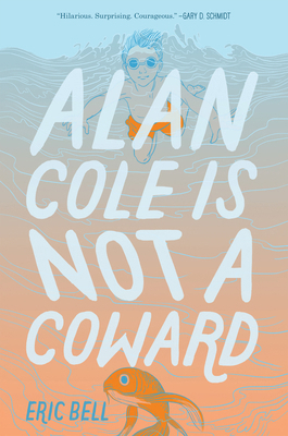 Alan Cole Is Not a Coward 0062567047 Book Cover