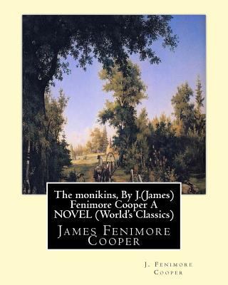 The monikins, By J.(James) Fenimore Cooper A NO... 153512301X Book Cover