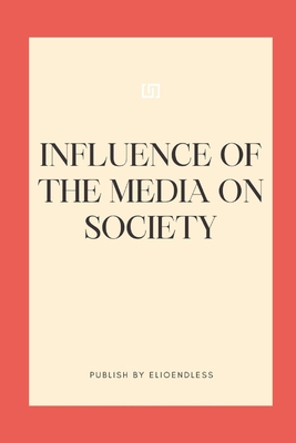 Influence of the Media on Society 5431373412 Book Cover