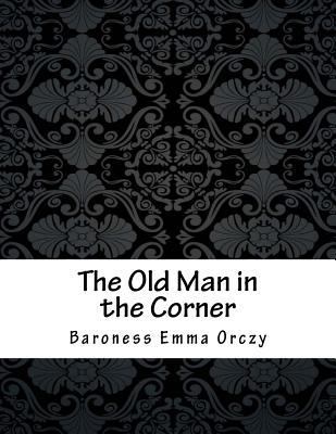 The Old Man in the Corner 1981410872 Book Cover