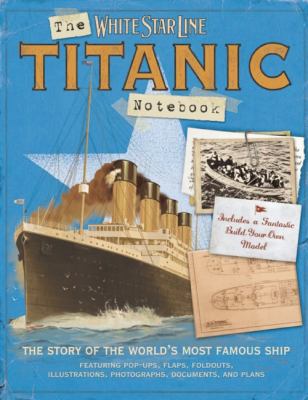 The Titanic Notebook: The Story of the World's ... B007AEXR0E Book Cover