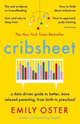 Cribsheet: A Data-Driven Guide to Better, More ... 1788164490 Book Cover