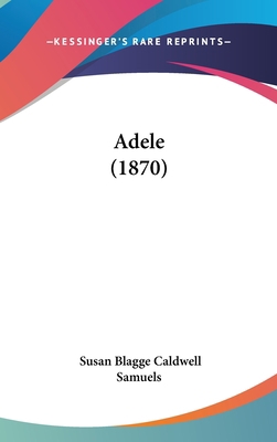 Adele (1870) 112022974X Book Cover