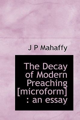 The Decay of Modern Preaching [Microform]: An E... 111359151X Book Cover