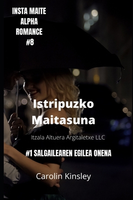Istripuzko Maitasuna (Itzala Altuera Argitaletxe LLC) (Basque Edition) B08JF8B3HF Book Cover
