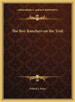 The Boy Ranchers on the Trail 1169694470 Book Cover