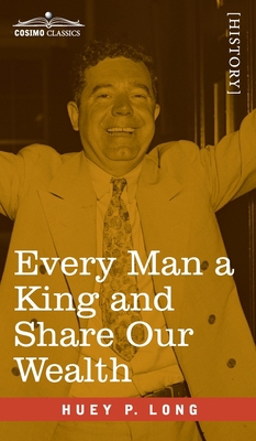 Every Man a King and Share Our Wealth: Two Huey... 1646797787 Book Cover