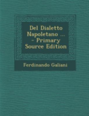 del Dialetto Napoletano ... - Primary Source Ed... [Italian] 1294731343 Book Cover