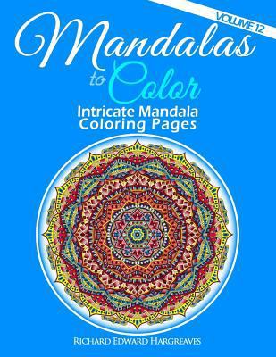 Mandalas to Color - Intricate Mandala Coloring ... 1511770503 Book Cover