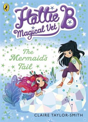 The Hattie B Magical Vet Mermaid's Tail Book 4 0141344660 Book Cover