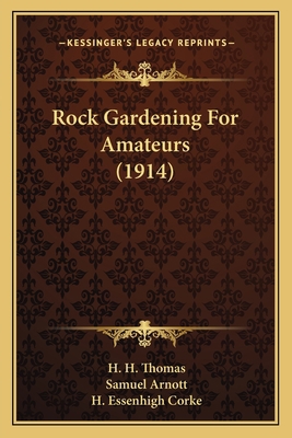 Rock Gardening For Amateurs (1914) 1163983896 Book Cover