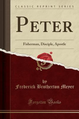 Peter: Fisherman, Disciple, Apostle (Classic Re... 1331657679 Book Cover