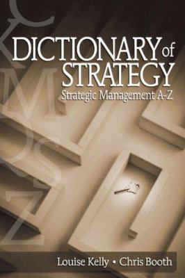 Dictionary of Strategy: Strategic Management A-Z 0761930728 Book Cover