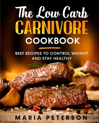 The Low Carb Carnivore Cookbook 1801577218 Book Cover