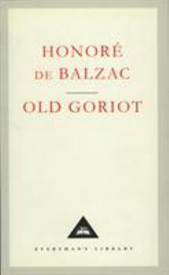 Old Goriot (Everyman's Library Classics) 1857150376 Book Cover