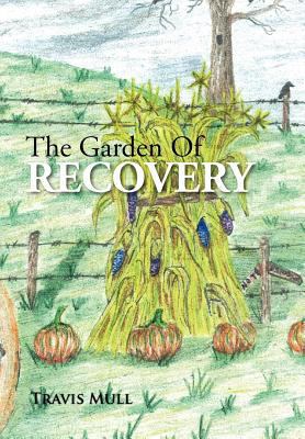 The Garden Of Recovery 1477147136 Book Cover