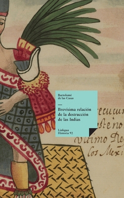 Brevísima relación de la destrucción de las Indias [Spanish] 8411260453 Book Cover