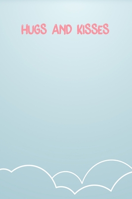 Hugs And Kisses: Lined Notebook Gift For Women Valentine's Day Books Affordable Valentine's Day Gift Journal Blank Ruled Papers, Matte Finish cover